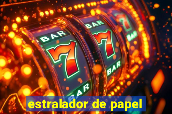 estralador de papel